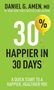 Amen MD Daniel G: 30% Happier in 30 Days, Buch