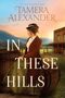 Tamera Alexander: In These Hills, Buch