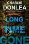 Charlie Donlea: Long Time Gone, Buch