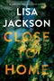 Lisa Jackson: Close to Home, Buch