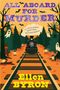 „ALL ABOARD FOR MURDER“ oben, „A GOLDEN MOTEL MYSTERY“ in einer Sprechblase, „Ellen Byron“ unten. Ein Zug im Wald., Buch