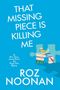 Text: "That Missing Piece is Killing Me" von Roz Noonan. Illustration: Puzzle mit Büchern und dampfender Tasse.