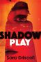 Sara Driscoll: Shadow Play, Buch