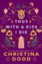Text: "THUS WITH A KISS I DIE". In der Mitte ein Totenkopf mit Krone, umgeben von Blumen und einer Kirche im unteren Bereich.