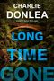 Charlie Donlea: Long Time Gone, Buch