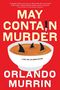 „MAY CONTAIN MURDER. A Chef Paul Delamare Mystery. Orlando Murrin.“ Illustration: Suppe mit Haifischflossen, Messer., Buch