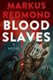 Markus Redmond: Blood Slaves, Buch