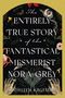 Kathleen Kaufman: The Entirely True Story of the Fantastical Mesmerist Nora Grey, Buch
