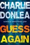 Charlie Donlea: Guess Again, Buch