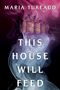 Text: "THIS HOUSE WILL FEED. MARIA TUREAUD." Ein düsteres Gebäude umgeben von mystischem Rauch in lila und blau.