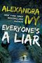 Text: "New York Times Bestselling Author Alexandra Ivy Everyone's a Liar." Eine Allee mit Bäumen, ein Tor und eine Silhouette.