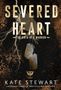 Kate Stewart: Severed Heart, Buch