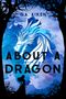 G A Aiken: About a Dragon, Buch