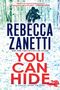 Rebecca Zanetti: You Can Hide, Buch