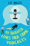 "Cover to be revealed soon!", "MY DAUGHTER LOVES TRUE CRIME PODCASTS" von Lee Hollis, darunter ein blaues Logo mit einem Buch.