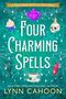 „Four Charming Spells“, „A Kitchen Witch Mystery“, „Lynn Cahoon“; Illustrationen: Teekanne, Schädel mit Kerze, Edelstein.