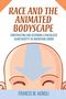 Francis M Agnoli: Race and the Animated Bodyscape, Buch