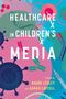 Naomi Lesley: Healthcare in Children's Media, Buch