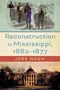 Jere Nash: Reconstruction in Mississippi, 1862-1877, Buch, Buch