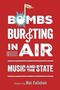 "Bombs Bursting in Air: Music and the State" bearbeitet von Mat Callahan. Gestaltet auf rotem Hintergrund mit Musiksymbolen., Buch