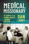 "Medical Missionary: My Journey through Global Health & Higher Education, Dan Jones". Schwarzweiß-Foto: Arzt untersucht Patientin., Buch