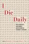 I Die Daily, Buch, Buch