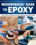 "WOODWORKERS' GUIDE TO EPOXY" in blauer Schrift. Vier Bilder zeigen Arbeiten mit Epoxidharz auf Holz., Buch
