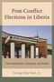 Buchtitel: "Post-Conflict Elections in Liberia". Foto eines Gebäudes der "National Elections Commission". Autor: George Klay Kieh, Jr.