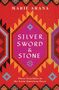 Marie Arana: Silver, Sword, and Stone: Three Crucibles in the Latin American Story, Buch