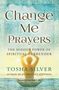 Tosha Silver: Change Me Prayers, Buch