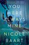 Nicole Baart: You Were Always Mine, Buch