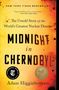 Adam Higginbotham: Midnight in Chernobyl, Buch