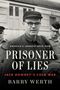 Barry Werth: Prisoner of Lies, Buch