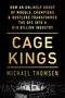 Michael Thomsen: Cage Kings: How an Unlikely Group of Moguls, Champions & Hustlers Transformed the Ufc Into a $10 Billion Industry, Buch