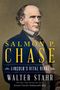 Walter Stahr: Salmon P. Chase: Lincoln's Vital Rival, Buch