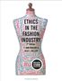 V. Ann Paulins (Ohio University, USA): Ethics in the Fashion Industry, Buch