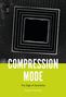COMPRESSION MODE. The Edge of Sensibility. Stephen Kennedy. Sound Studies. Kontrastreiche geometrische Muster., Buch