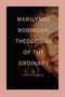 Andrew Cunning: Marilynne Robinson, Theologian of the Ordinary, Buch