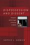 Sophie L. Gonick: Dispossession and Dissent: Immigrants and the Struggle for Housing in Madrid, Buch