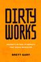 Brett Gary: Dirty Works: Obscenity on Trial in Americaâ (Tm)S First Sexual Revolution, Buch