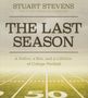 Stuart Stevens: The Last Season: A Father, a Son, and a Lifetime of College Football, CD
