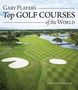 Text: "Gary Player's Top Golf Courses of the World with Chris Whales." Landschaft mit Golfplatz, Bunkern und Wasserhindernis., Buch
