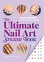 Asa Bree Sieracki: The Ultimate Nail Art Sticker Book, Buch