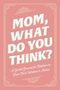 Adams Media: Mom, What Do You Think?, Buch