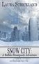 Laura Strickland: Snow City, Buch