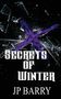 "SECRETS OF WINTER" und "JP BARRY" in weißer Schrift vor einem Hintergrund aus zersplittertem Glas und einem lila X., Buch