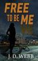 J. D. Webb: Free to Be Me, Buch, Buch