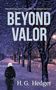 Text: "One missing sister...Five days...No margin for error. BEYOND VALOR H. G. Hedger." Schneebedeckte Allee, Person im Wintermantel., Buch