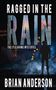 Text: "Ragged in the Rain: The Lyle Dahms Mysteries. Brian Anderson." Silhouette eines Mannes im Regen, nebelig mit bunten Lichtern., Buch