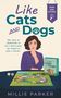 "Like Cats and Dogs" steht oben, darunter eine Frau nachdenklich. Unten ein Würfel und ein Spielbrett. Autor: Millie Parker., Buch